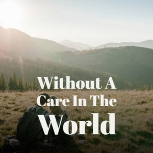 Without A Care In The World