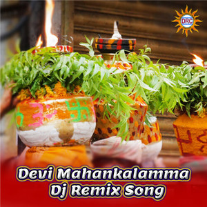 Devi Mahankalamma (Dj Remix Song)