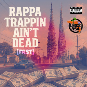Trappin Ain't Dead (fast) [Explicit]