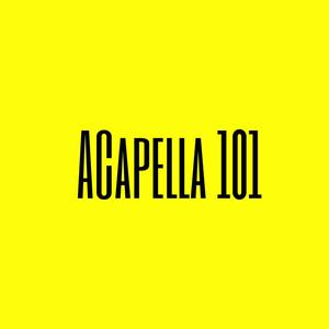 ACAPELLA 101