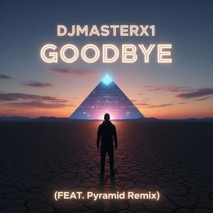 GoodBye (FEAT. Pyramid)