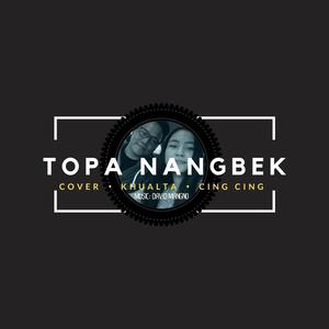 Topa Nangbek (Explicit)