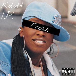 Freak (feat. Kdott) [Explicit]