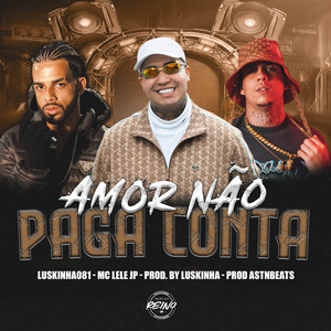 AMOR NÃO PAGA CONTA