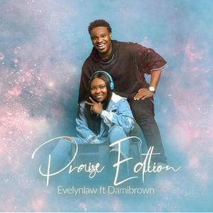 Praise Edition (feat. Damibrown)