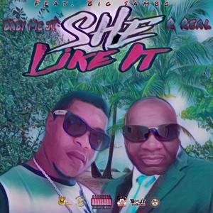 She Like It (feat. R Real & Big Sambo) (Explicit)