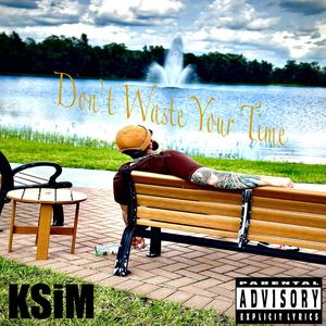 Don't Waste Your Time (feat. Caydence) (Explicit)