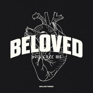 Beloved (You Call Me)