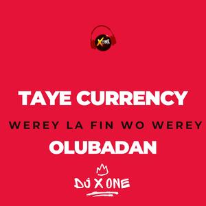 Taye Currency Werey La Fin Wo Werey OLUBADAN