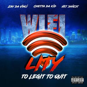 To Legit To Quit(feat. Zay Davinci, Chetta Da Kid & Vet Shiest) (Explicit)