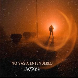 NO VAS A ENTENDERLO (Explicit)