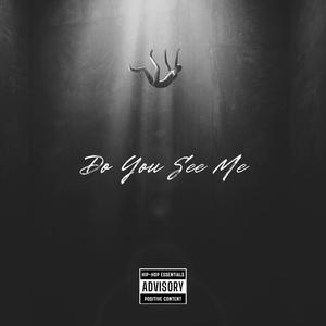 Do You See Me (feat. Jdstackss) (Explicit)