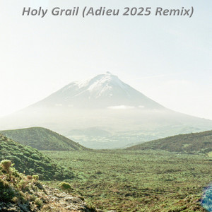 Adieu - Holy Grail (Adieu 2025 Remix)