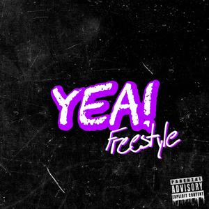 YEA! Freestyle (Explicit)