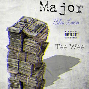 Major (feat. Tee Wee) [Explicit]