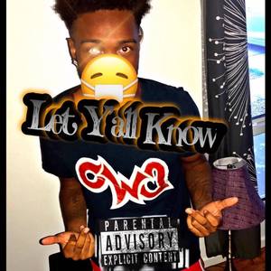 Let Ya"ll Know (Explicit)