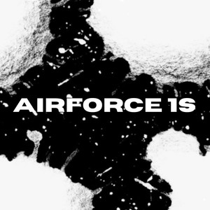 AIRFORCE 1s (Explicit)