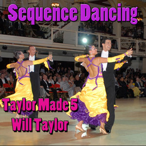 Sequence Dancing Taylor Made 5