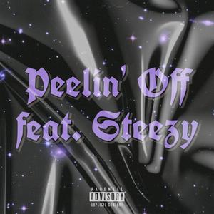 Peelin' Off (feat. Steezy.) (Explicit)