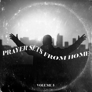 Prayer Sets From Home, Vol. 5