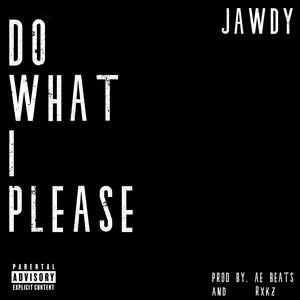 Do What I Please (feat. ae beats & Rxkz) [Explicit]