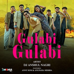 Gulabi Gulabi (feat. Anny Soni & Anupama Mishra) [Explicit]