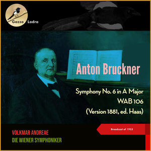 Bruckner: Symphony No. 6 in A Major, WAB 106 (Version 1881, ed. Haas) - II. Adagio - Sehr feierlich
