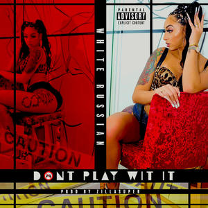 Dont Play Wit It (Explicit)