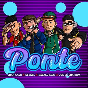 Ponte (feat. Jhan Cash, Seykel, Dagalu el23 & Joe el Grandpa)