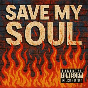 Save My Soul (feat. Scarlett Letter, Chris Taylor & Haystak) (Explicit)