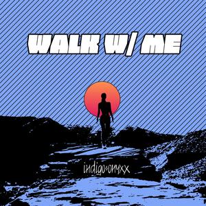 WALK W/ ME