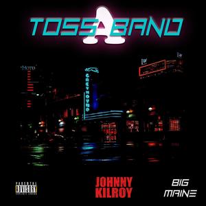 Toss A Band (feat. Big Maine)