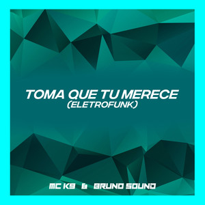 Toma Que Tu Merece (Eletrofunk) (Explicit)