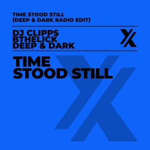 Time Stood Still (Deep & Dark Radio Edit)