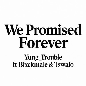 We Promised Forever (Explicit)