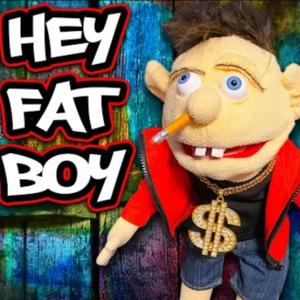 Hey Fat Boy!