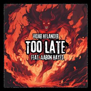 Too Late (feat. Aaron Hayes)