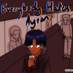 Everybody Hates Ayzen (Explicit)