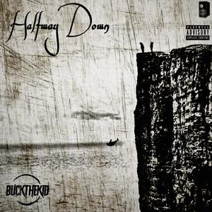 Halfway Down (Explicit)