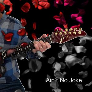 Ain't No Joke (feat. Kenny Hass)