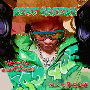 Beat Greedy (feat. Medusa the gangsta goddess) (Explicit)