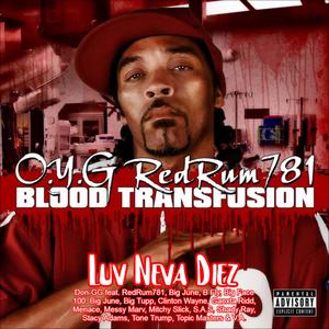 Luv Neva Diez (feat. RedRum 781, Big June, B Fly, Big Face 100, Big Tupp, Clinton Wayne, Ganxsta Ridd, Menace, Messy Marv, Mitchy Slick, Shady Ray, Stacy Adams, Tone Trump, Topic Masters & Awax) [Explicit]