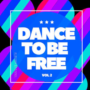 Dance To Be Free, Vol. 2 (Explicit)