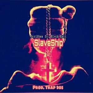 Slaveship (ft. Blvck Katt) [prod. Trap 905]