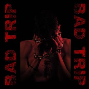 Bad Trip (feat. Lil Maschera & Young shout) [Explicit]