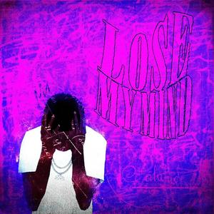 Lose my mind (Explicit)