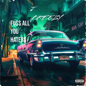 FU$$ ALL YOU HATERS (Explicit)
