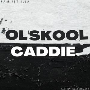 Ol' Skool Caddie (Explicit)