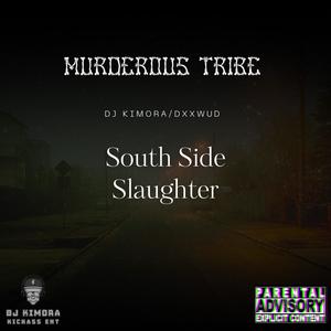 South Side Slaughter (feat. Dxxwud) (Explicit)