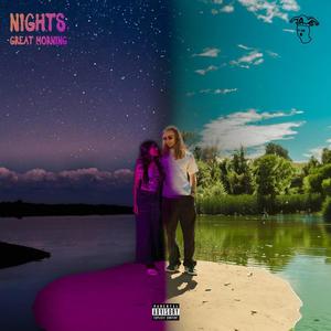 Nights//Great morning (Explicit)